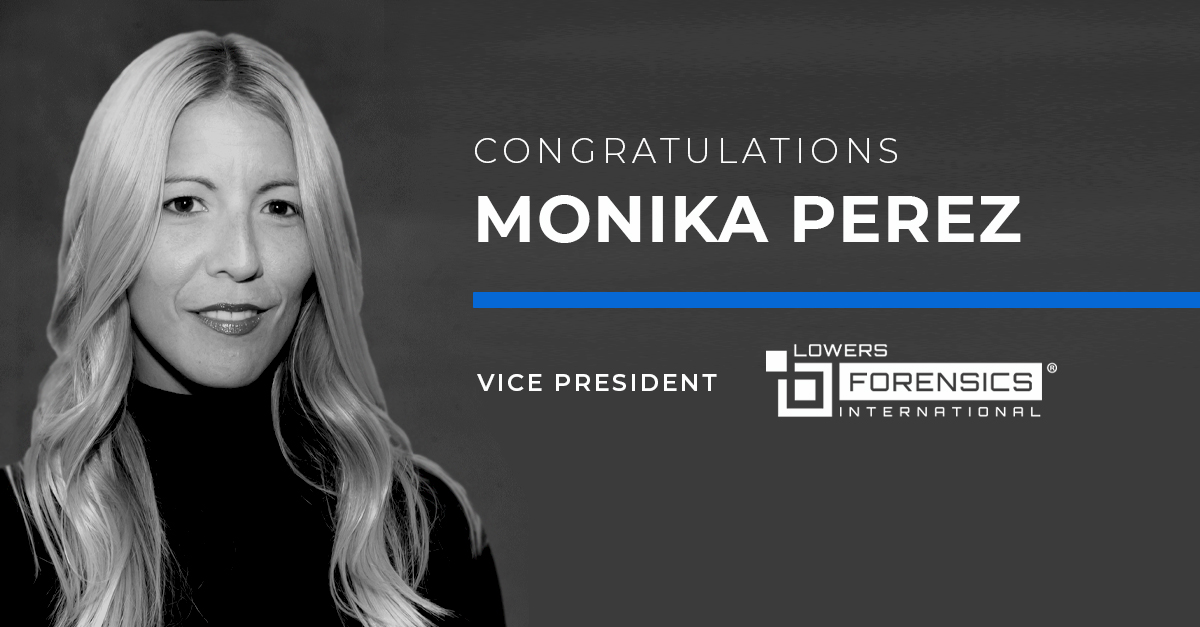 Congratulations Monika Perez Vice President Lowers Forensics International